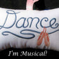 Dance in Script Music Box Pillow -- Personalized Embroidered MUSICAL Keepsake -- Dance, Ballet, Slippers